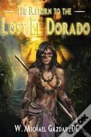 The Return To The Lost El Dorado