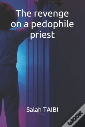 The Revenge On A Pedophile Priest