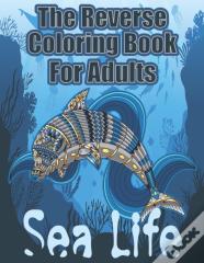 The Reverse Coloring Book For Adults