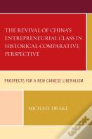 The Revival Of China'S Entrepreneurial Class In Historical-Comparative Perspective