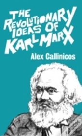 The Revolutionary Ideas Of Karl Marx