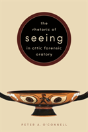 The Rhetoric Of Seeing In Attic Forensic Oratory - Preview