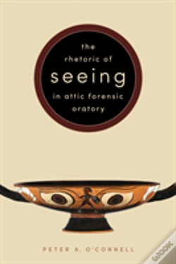 Capa do artigo The Rhetoric Of Seeing In Attic Forensic Oratory