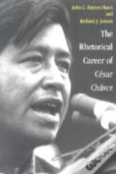The Rhetorical Career Of Cesar Chavez