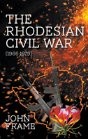 The Rhodesian Civil War (1966-1979) - Preview