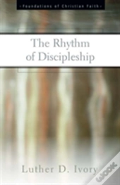 The Rhythm Of Discipleship