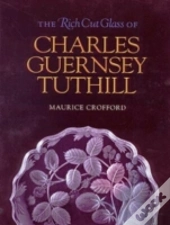 The Rich Cut Glass Of Charles Guernsey Tuthill
