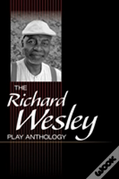 The Richard Wesley Play Anthology
