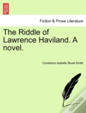 The Riddle Of Lawrence Haviland. A Novel.