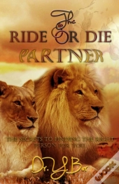 The Ride Or Die Partner: The Secrets To