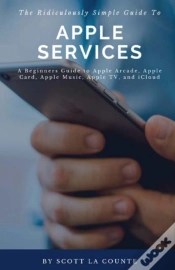 Capa do artigo The Ridiculously Simple Guide To Apple Services