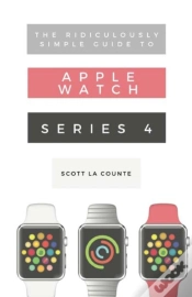 Capa do artigo The Ridiculously Simple Guide To Apple Watch Series 4