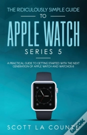 Capa do artigo The Ridiculously Simple Guide To Apple Watch Series 5