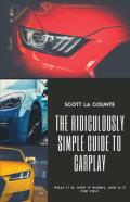 The Ridiculously Simple Guide To Carplay
