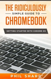 Capa do artigo The Ridiculously Simple Guide To Chromebook
