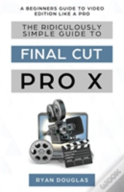 Capa do artigo The Ridiculously Simple Guide To Final Cut Pro X