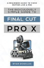 The Ridiculously Simple Guide To Final Cut Pro X - Preview