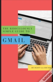 Capa do artigo The Ridiculously Simple Guide To Gmail: The Absolute Beginners Guide To Getting Started With Email