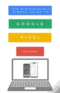 Capa do artigo The Ridiculously Simple Guide To Google Pixel