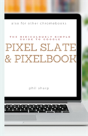 The Ridiculously Simple Guide To Google Pixel Slate And Pixelbook - Preview