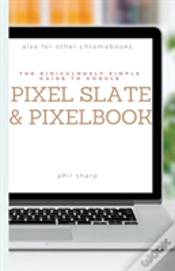 Capa do artigo The Ridiculously Simple Guide To Google Pixel Slate And Pixelbook
