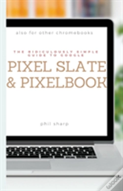 Capa do artigo The Ridiculously Simple Guide To Google Pixel Slate And Pixelbook