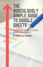 The Ridiculously Simple Guide To Google Sheets - Preview