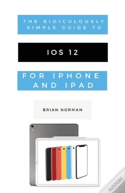 Capa do artigo The Ridiculously Simple Guide To Ios 12