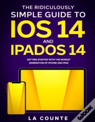The Ridiculously Simple Guide To Ios 14 And Ipados 14