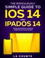 The Ridiculously Simple Guide To Ios 14 And Ipados 14 - Preview
