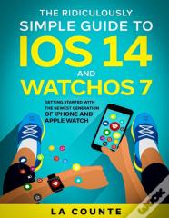 The Ridiculously Simple Guide To Ios 14 And Watchos 7