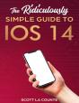 The Ridiculously Simple Guide To Ios 14 - Preview