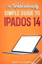 Capa do artigo The Ridiculously Simple Guide To Ipados 14