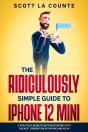 The Ridiculously Simple Guide To Iphone 12 Mini : A Practical Guide To Getting Started With The Next Generation Of Iphone And Ios 14 - Preview