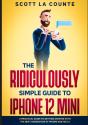 The Ridiculously Simple Guide To Iphone 12 Mini - Preview