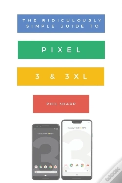 Capa do artigo The Ridiculously Simple Guide To Pixel 3 And 3 Xl