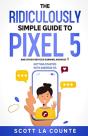 The Ridiculously Simple Guide To Pixel 5 (And Other Devices Running Android 11) - Preview