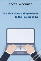 Capa do artigo The Ridiculously Simple Guide To Pixel Go, Pixelbook, And Pixel Slate