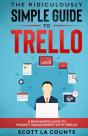 The Ridiculously Simple Guide To Trello: - Preview