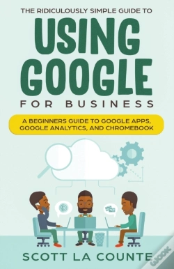 Capa do artigo The Ridiculously Simple Guide To Using Google For Business