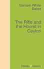 The Rifle And The Hound In Ceylon - Preview