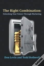 The Right Combination: Unlocking Your Future Through Marketing