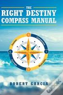 The Right Destiny Compass Manual