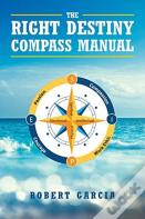 The Right Destiny Compass Manual
