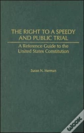 The Right To A Speedy And Public Trial