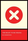 The Right To Be Wrong