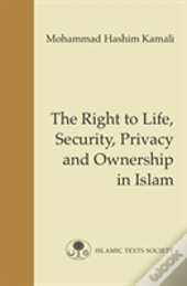 The Right To Life, Security, Privacy And Ownership In Islam