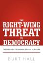 The Right-Wing Threat To Democracy: The - Preview