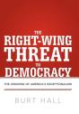 The Right-Wing Threat To Democracy: The - Preview