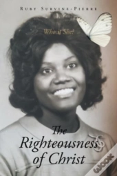 The Righteousness Of Christ: Who Is She
